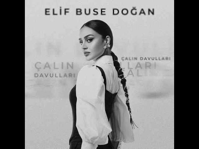 Elif Buse Doğan – Çalın Davulları  Elif Buse Doğan Yeni Çalın Davulları Şarkısını Mp3 İndir  Elif Buse Doğan Çalın Davulları MP3 (Yüksek Kalite) İndir